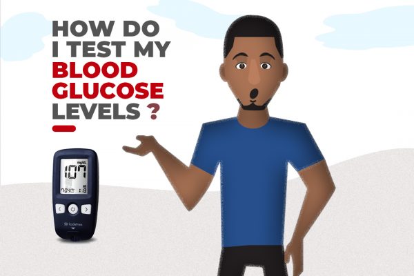 HOW DO I TEST MY BLOOD GLUCOSE LEVELS?